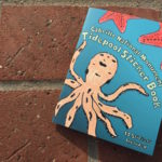 Tentacles, Tube Feet, and Other Sticky Things.